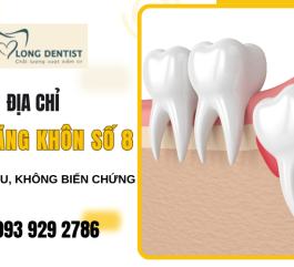 Nha Khoa Kim Long - Nơi nhổ răng khôn số 8 không đau, không biến chứng